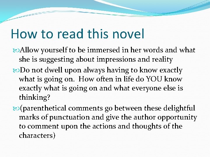How to read this novel Allow yourself to be immersed in her words and