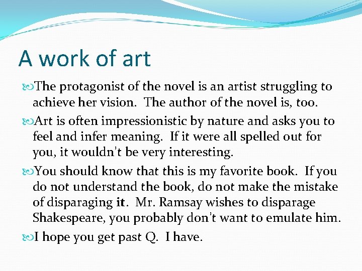A work of art The protagonist of the novel is an artist struggling to