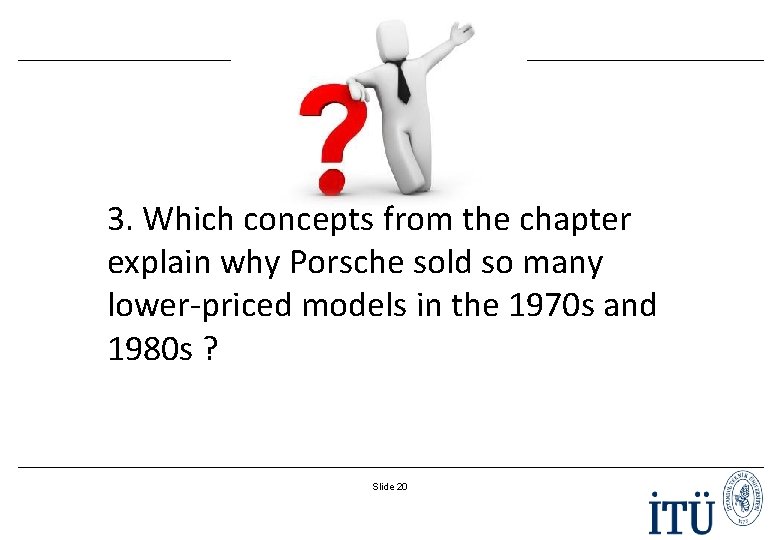 3. Which concepts from the chapter explain why Porsche sold so many lower-priced models