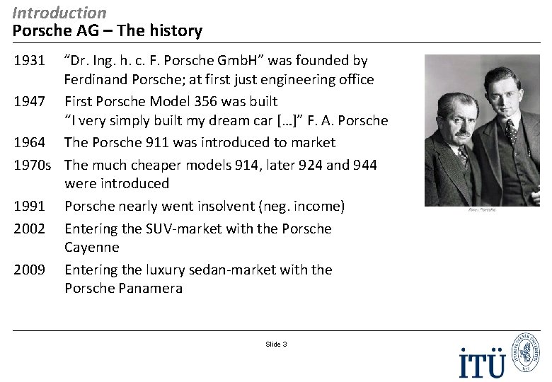 Introduction Porsche AG – The history 1931 “Dr. Ing. h. c. F. Porsche Gmb.