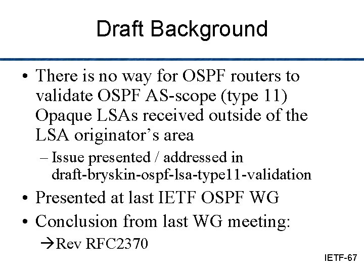 Draft Background • There is no way for OSPF routers to validate OSPF AS-scope