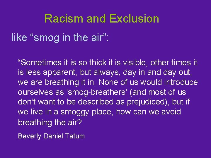 Racism and Exclusion like “smog in the air”: “Sometimes it is so thick it