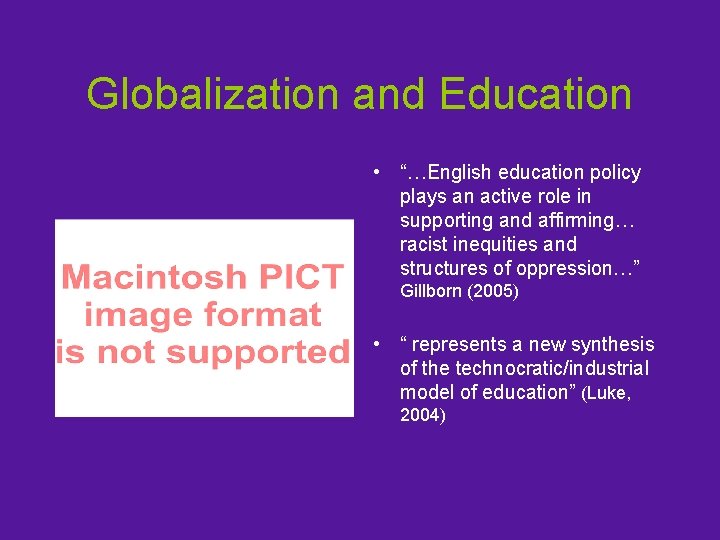 Globalization and Education • “…English education policy plays an active role in supporting and