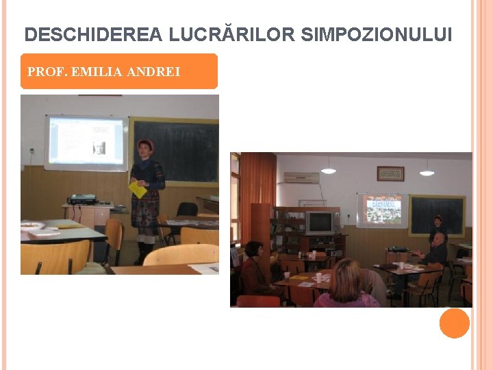 DESCHIDEREA LUCRĂRILOR SIMPOZIONULUI PROF. EMILIA ANDREI 