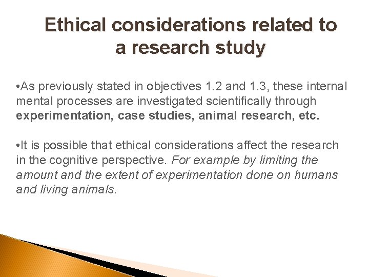 Ethical considerations related to a research study • As previously stated in objectives 1.