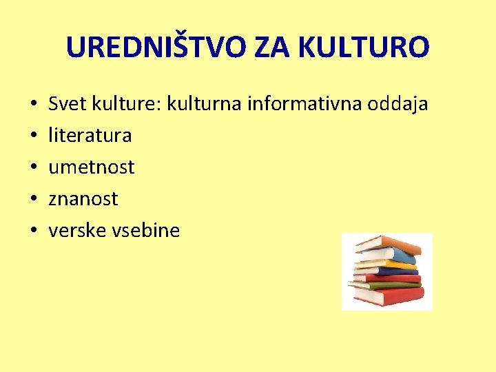 UREDNIŠTVO ZA KULTURO • • • Svet kulture: kulturna informativna oddaja literatura umetnost znanost