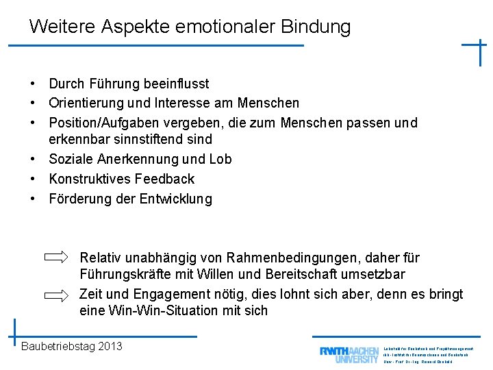 Weitere Aspekte emotionaler Bindung • Durch Führung beeinflusst • Orientierung und Interesse am Menschen