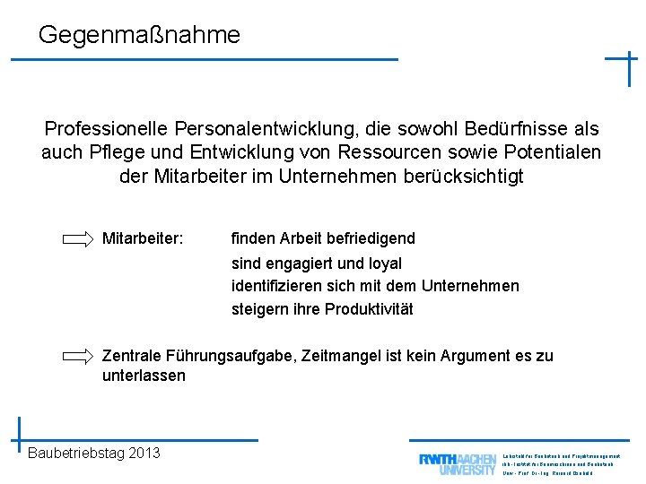 Gegenmaßnahme Professionelle Personalentwicklung, die sowohl Bedürfnisse als auch Pflege und Entwicklung von Ressourcen sowie