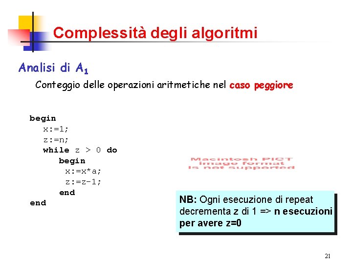 Complessità degli algoritmi Analisi di A 1 Conteggio delle operazioni aritmetiche nel caso peggiore