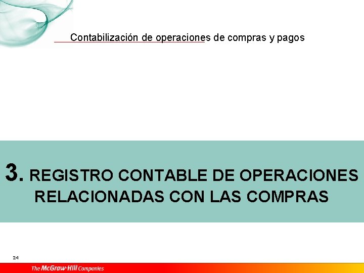 Contabilización de operaciones de compras y pagos 3. REGISTRO CONTABLE DE OPERACIONES RELACIONADAS CON