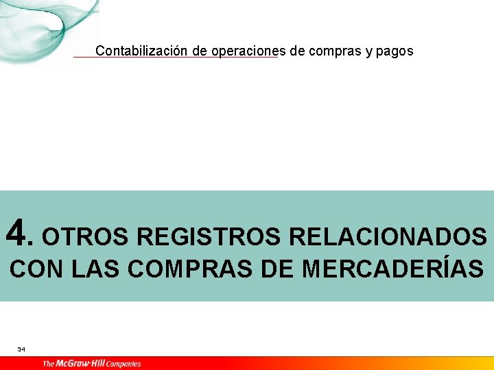 Contabilización de operaciones de compras y pagos 4. OTROS REGISTROS RELACIONADOS CON LAS COMPRAS