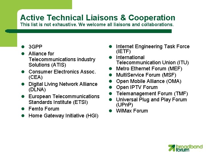 Active Technical Liaisons & Cooperation This list is not exhaustive. We welcome all liaisons