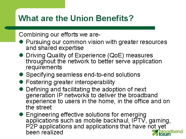 What are the Union Benefits? Combining our efforts we arel Pursuing our common vision