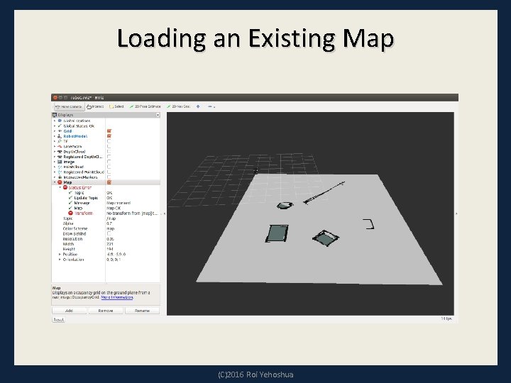 Loading an Existing Map (C)2016 Roi Yehoshua 