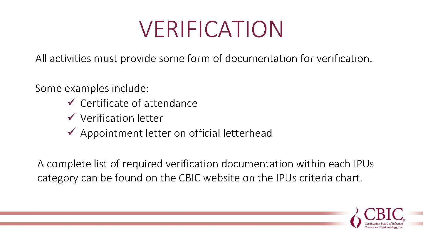 VERIFICATION All activities must provide some form of documentation for verification. Some examples include: