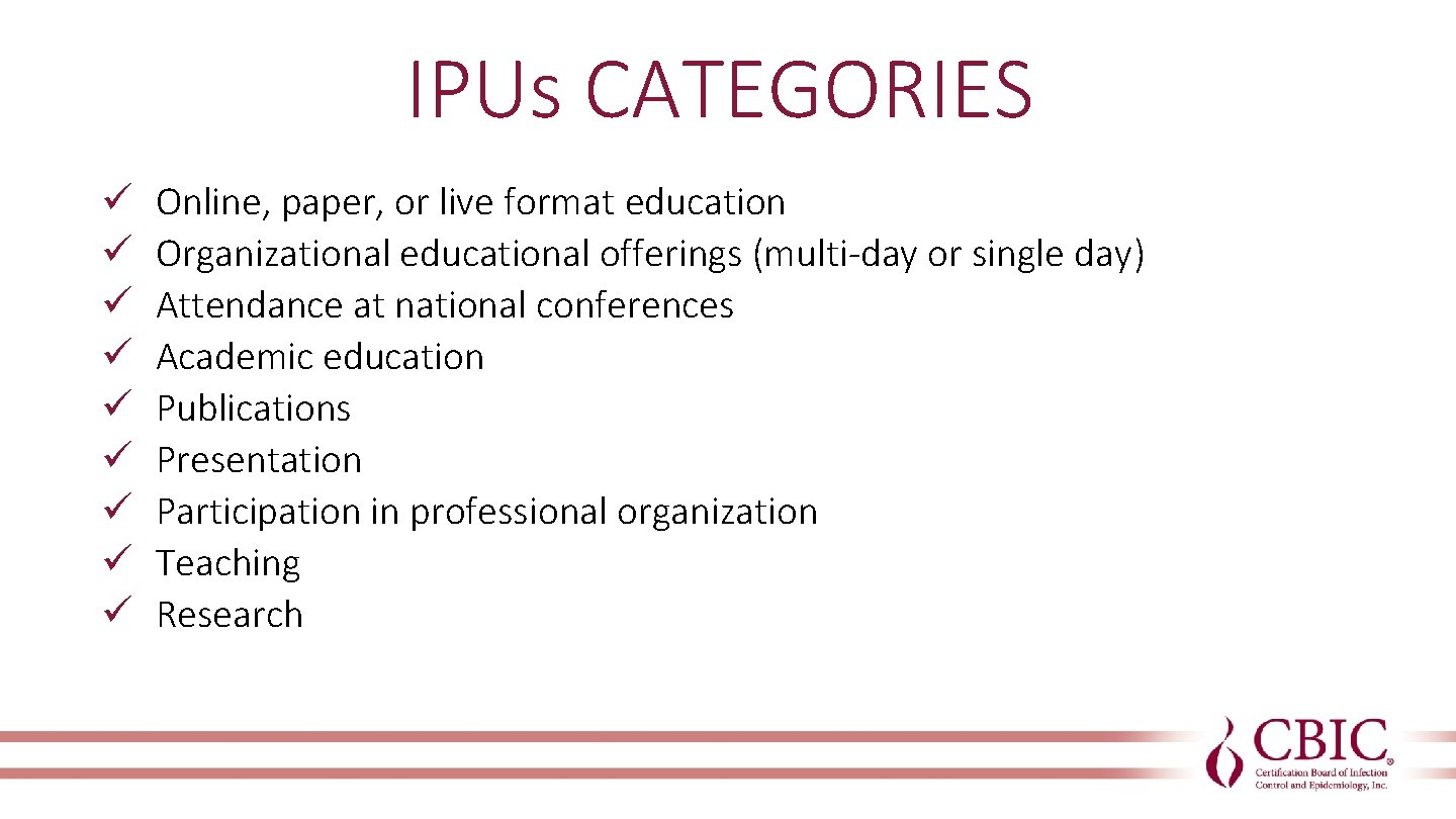 IPUs CATEGORIES ü ü ü ü ü Online, paper, or live format education Organizational