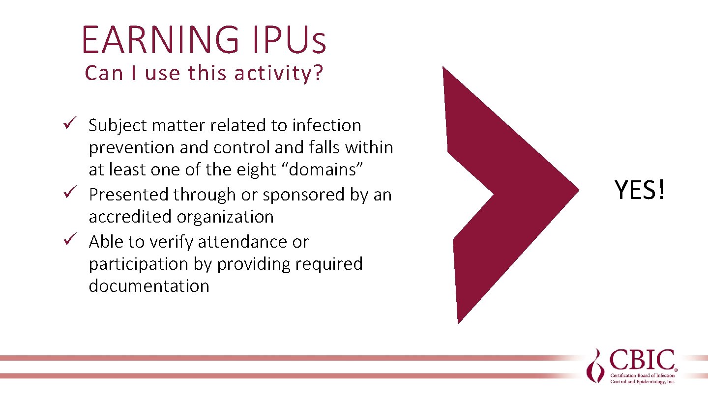 EARNING IPUs Can I use this activity? ü Subject matter related to infection prevention