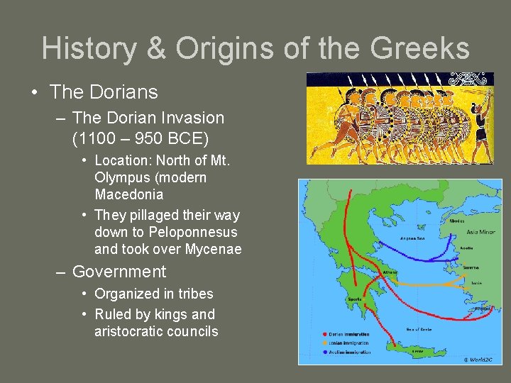 History & Origins of the Greeks • The Dorians – The Dorian Invasion (1100