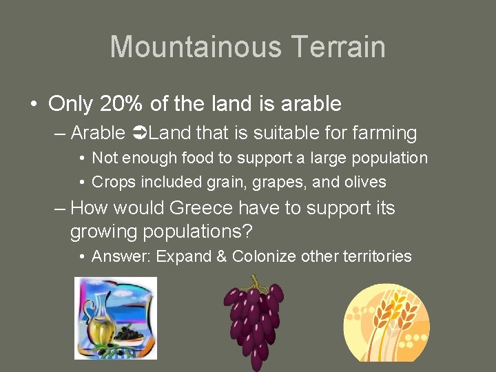 Mountainous Terrain • Only 20% of the land is arable – Arable Land that
