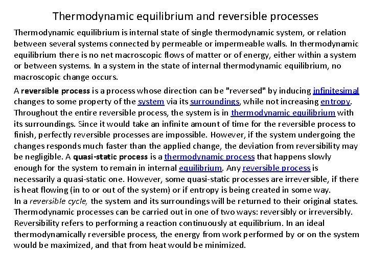 Thermodynamic equilibrium and reversible processes Thermodynamic equilibrium is internal state of single thermodynamic system, Thermodynamic equilibrium and reversible processes Thermodynamic equilibrium is internal state of single thermodynamic system,