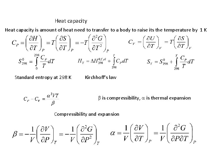 Heat capacity is amount of heat need to transfer to a body to raise Heat capacity is amount of heat need to transfer to a body to raise