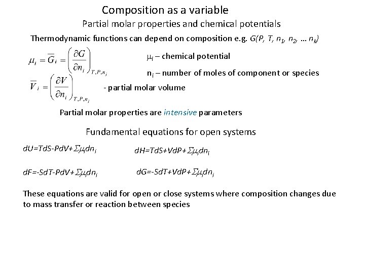 Composition as a variable Partial molar properties and chemical potentials Thermodynamic functions can depend Composition as a variable Partial molar properties and chemical potentials Thermodynamic functions can depend