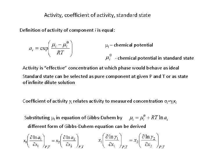 Activity, coefficient of activity, standard state Definition of activity of component i is equal: Activity, coefficient of activity, standard state Definition of activity of component i is equal: