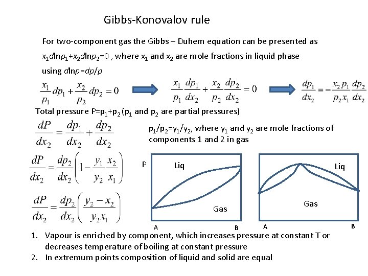 Gibbs-Konovalov rule For two-component gas the Gibbs – Duhem equation can be presented as Gibbs-Konovalov rule For two-component gas the Gibbs – Duhem equation can be presented as