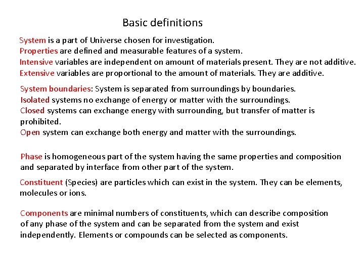 Basic definitions System is a part of Universe chosen for investigation. Properties are defined Basic definitions System is a part of Universe chosen for investigation. Properties are defined