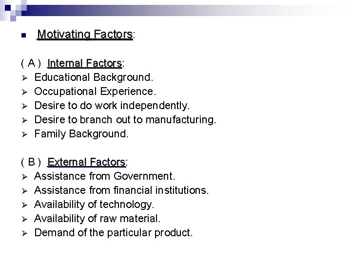 n Motivating Factors: ( A ) Internal Factors: Factors Ø Educational Background. Ø Occupational
