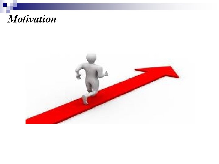 Motivation 