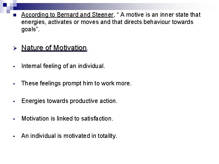 n According to Bernard and Steener, “ A motive is an inner state that
