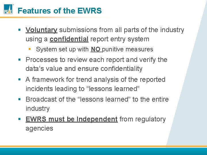 Features of the EWRS § Voluntary submissions from all parts of the industry using