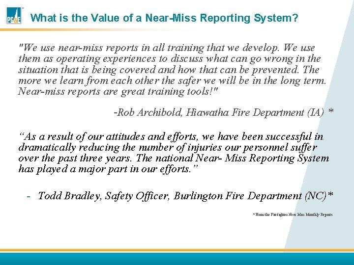 What is the Value of a Near-Miss Reporting System? "We use near-miss reports in