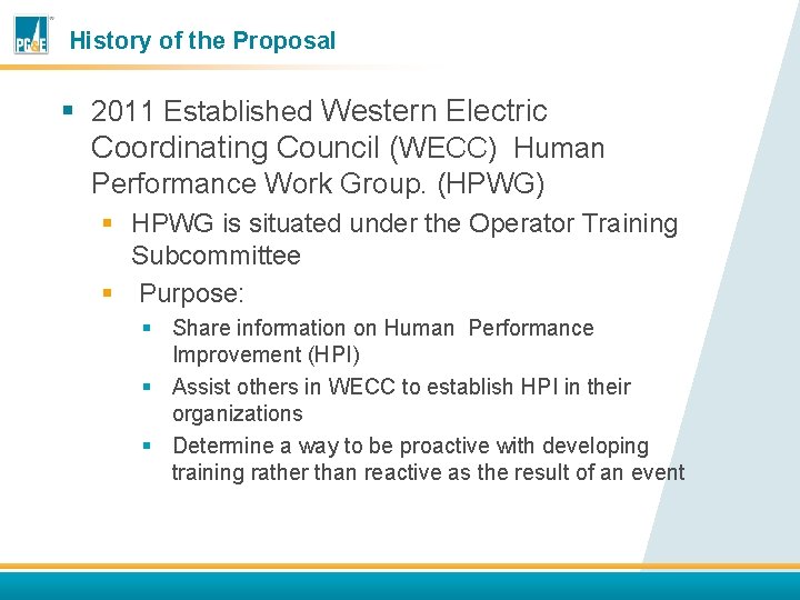 History of the Proposal § 2011 Established Western Electric Coordinating Council (WECC) Human Performance