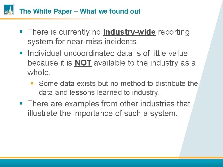The White Paper – What we found out § There is currently no industry-wide