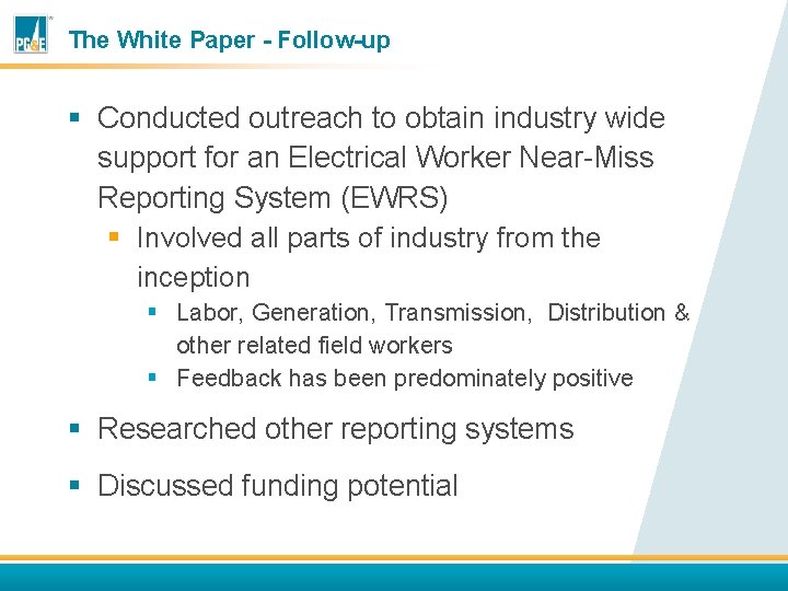 The White Paper - Follow-up § Conducted outreach to obtain industry wide support for