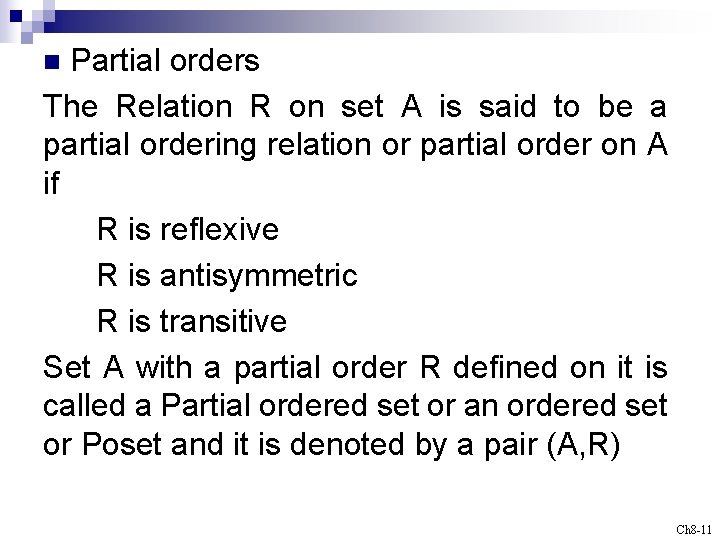 Partial orders The Relation R on set A is said to be a partial