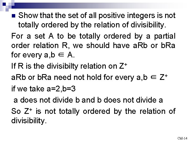 Show that the set of all positive integers is not totally ordered by the