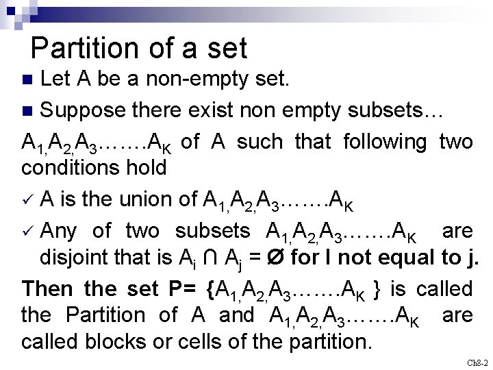 Partition of a set Let A be a non-empty set. n Suppose there exist