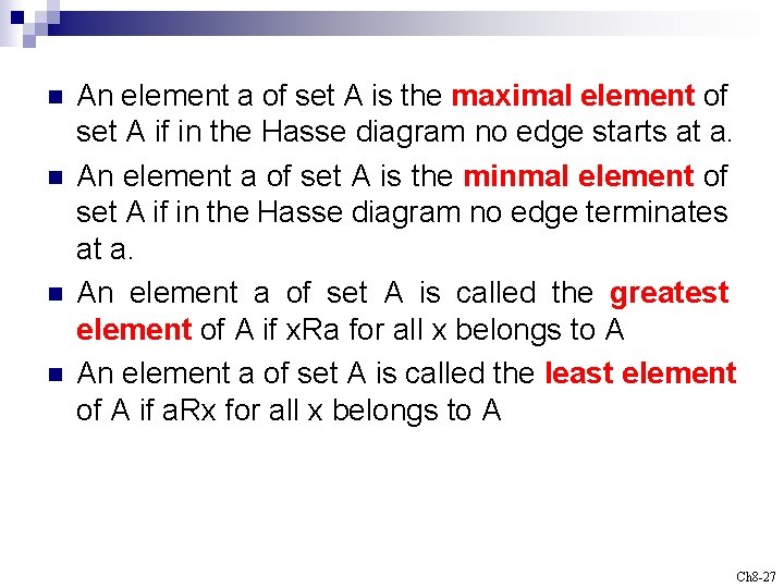 n n An element a of set A is the maximal element of set