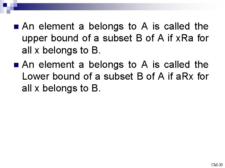 An element a belongs to A is called the upper bound of a subset