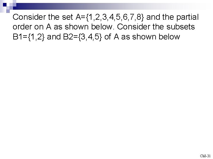 Consider the set A={1, 2, 3, 4, 5, 6, 7, 8} and the partial