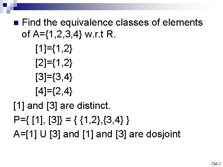 Find the equivalence classes of elements of A={1, 2, 3, 4} w. r. t