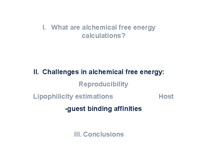 I. What are alchemical free energy calculations? II. Challenges in alchemical free energy: Reproducibility