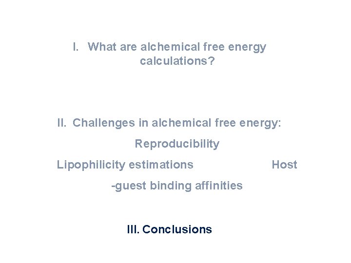 I. What are alchemical free energy calculations? II. Challenges in alchemical free energy: Reproducibility