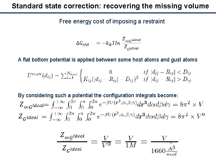 Standard state correction: recovering the missing volume Free energy cost of imposing a restraint