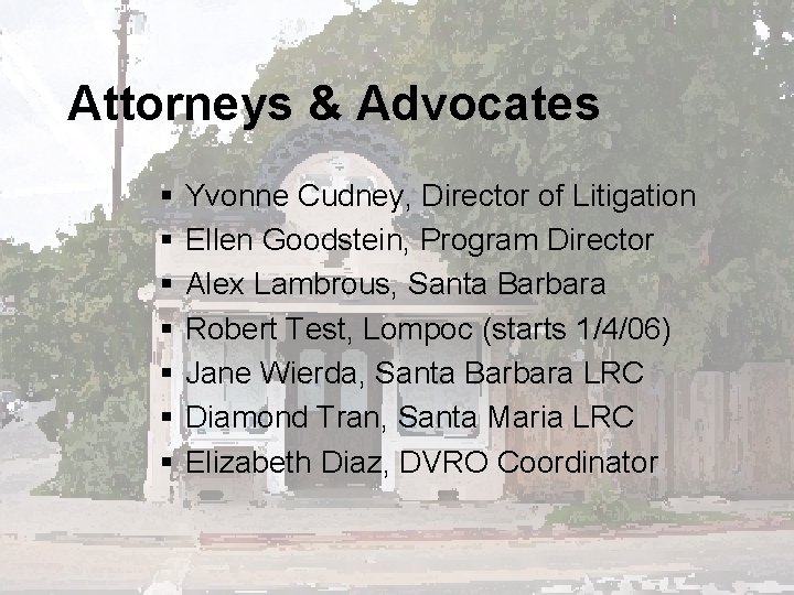 Attorneys & Advocates § § § § Yvonne Cudney, Director of Litigation Ellen Goodstein,