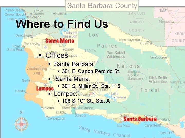 Where to Find Us § Offices § Santa Barbara: § 301 E. Canon Perdido