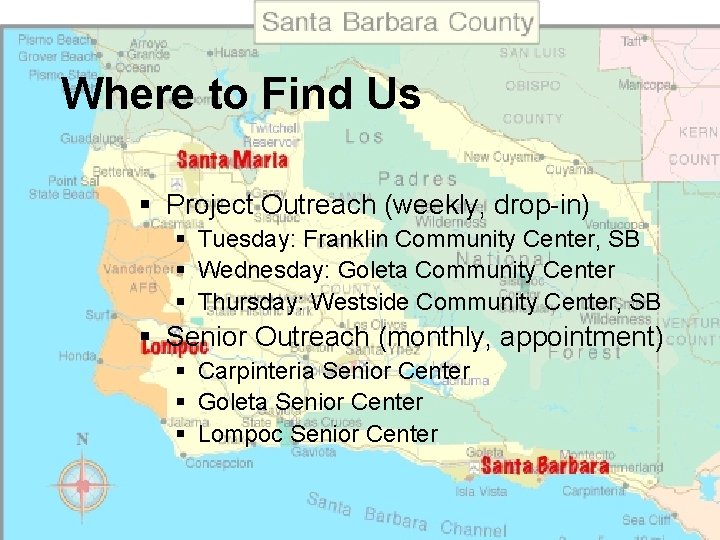 Where to Find Us § Project Outreach (weekly, drop-in) § Tuesday: Franklin Community Center,